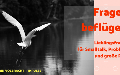 IMPULS: Fragen beflügeln!